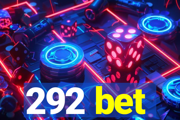 292 bet